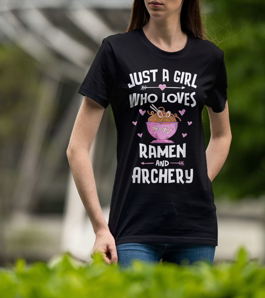 Just A Girl Who Loves Ramen And Archery T-Shirt