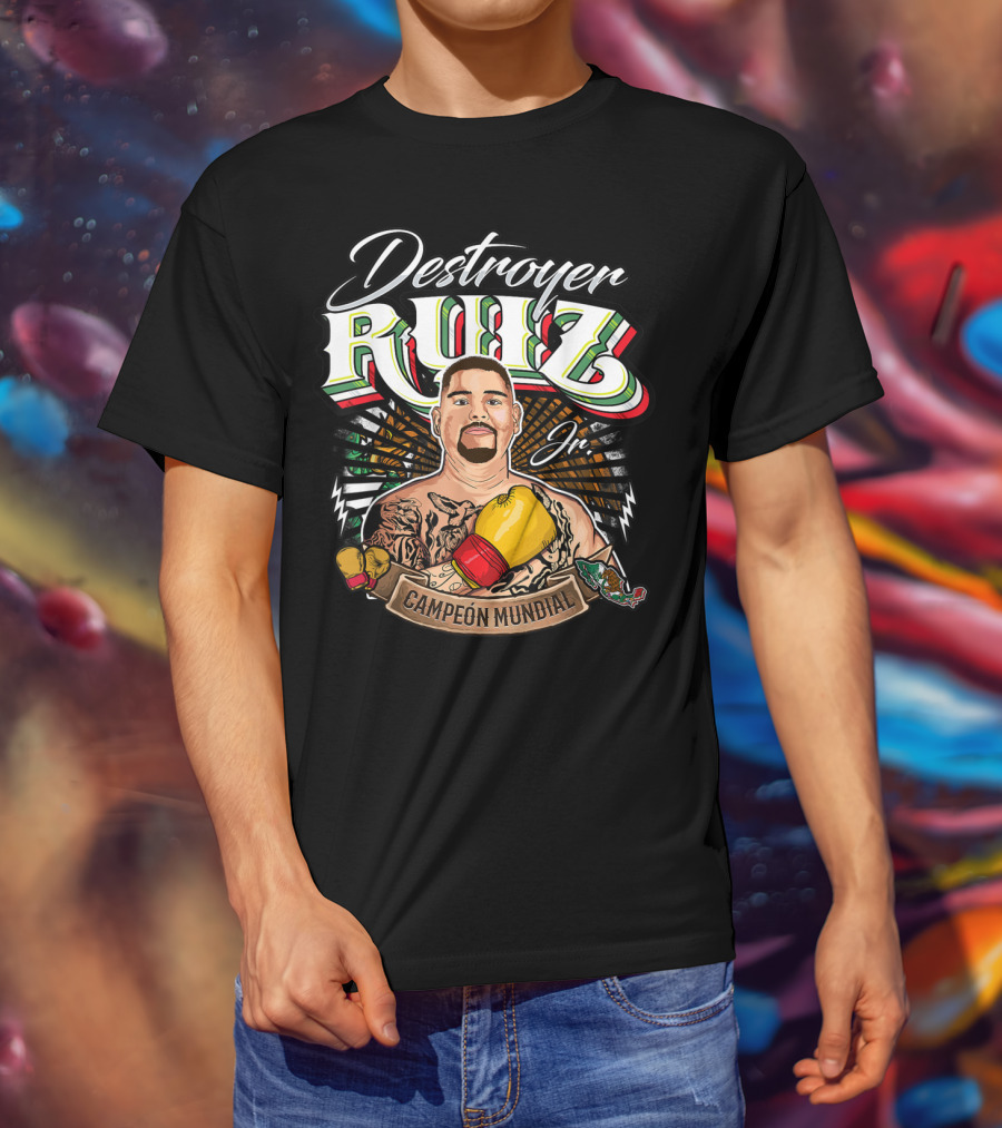 Destroyer Ruiz Jr. Campeón Mundial Andy Ruiz Box Mexicano T-Shirt