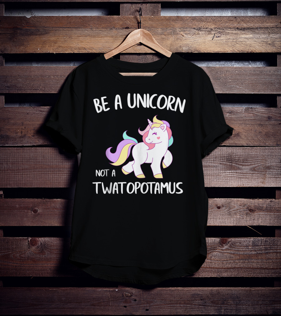 Be A Unicorn Not A Twatopotamus Funny Quote Cute Pastel Unicorn Drawing T-Shirt