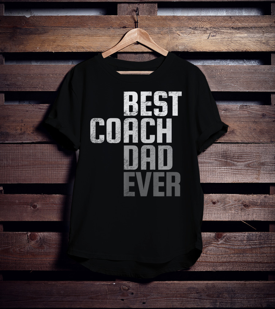 Best Coach Dad Ever Father's Day T-Shirt