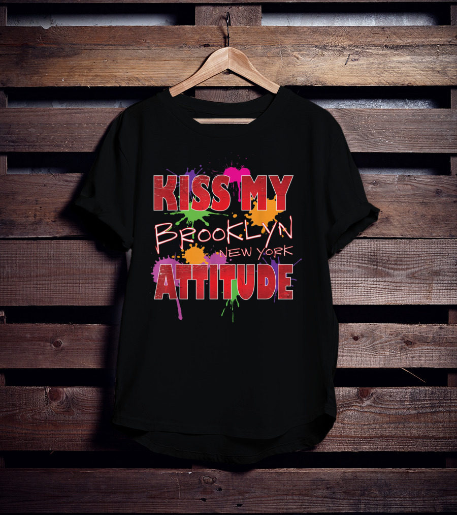 Kiss My Brooklyn New York Attitude T-Shirt