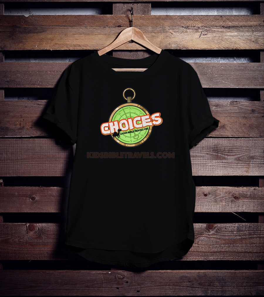 Choices Kids Bible Travels Vbs Kidsbibletravels.com T-Shirt