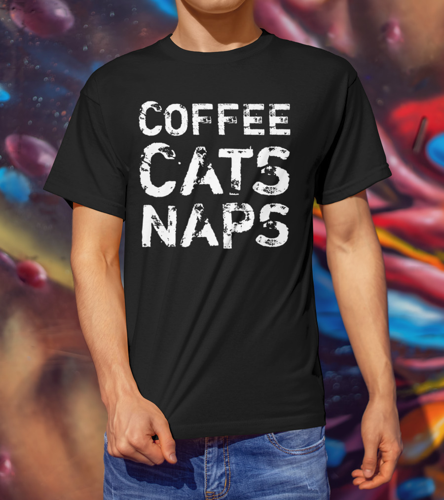 Coffee Cats Naps Kitty Kitten Java Caffeine T-Shirt