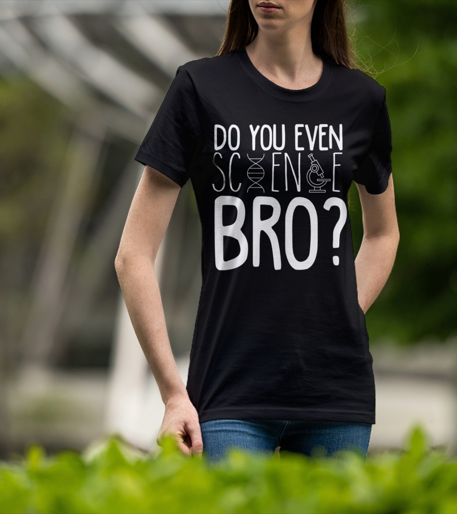Do You Even Science Bro DNA And Microscope Icons T-Shirt