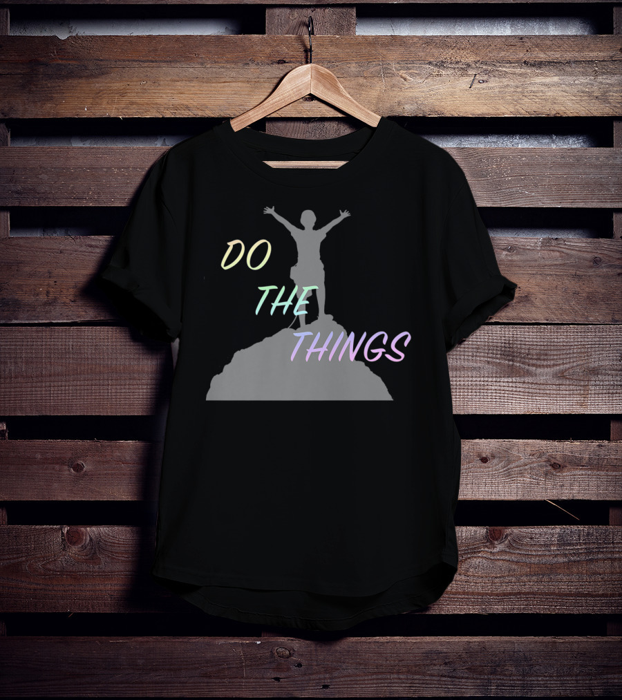 DO THE THINGS Mountain Climber Adventure T-Shirt
