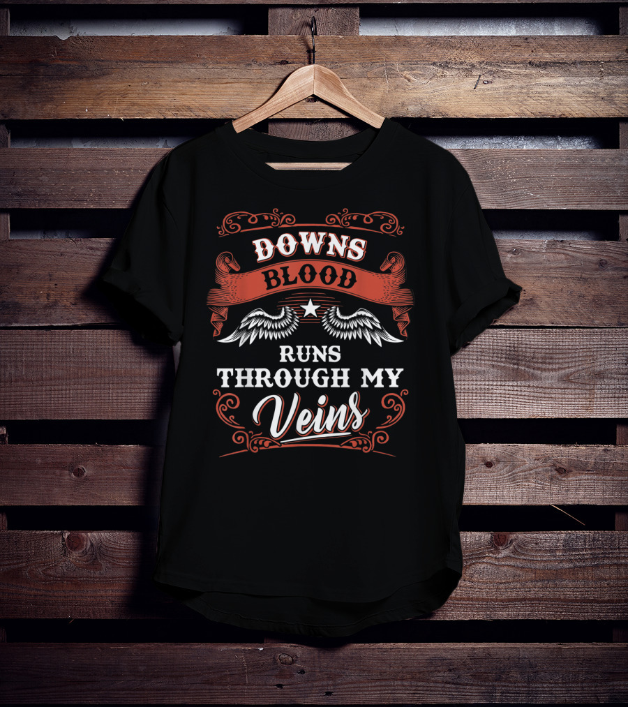 Downs Blood Runs Through My Veins T-Shirt