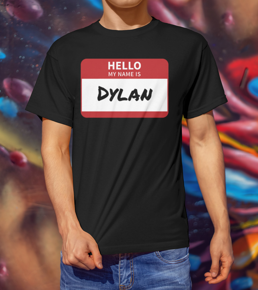 HELLO My Name Is Dylan Name Tag T-Shirt