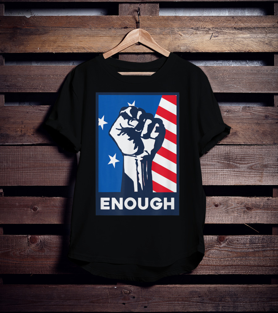 Enough Is Enough Stop Gun Violence Fist American Flag Stars T-Shirt