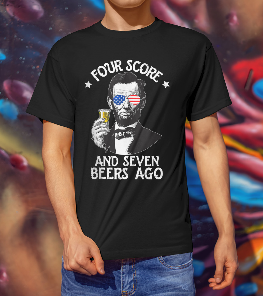 Four Score And Seven Beers Ago Lincoln Patriotic Drinking T-Shirt