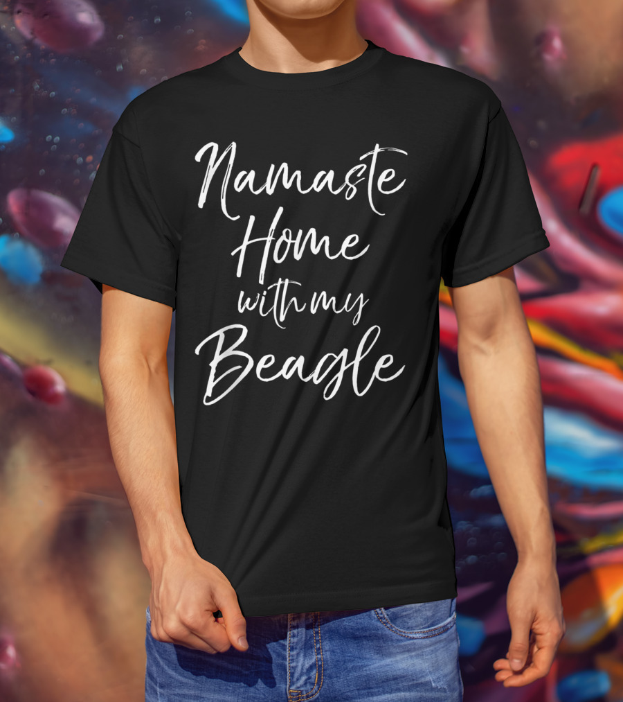 Namaste Home With My Beagle T-Shirt