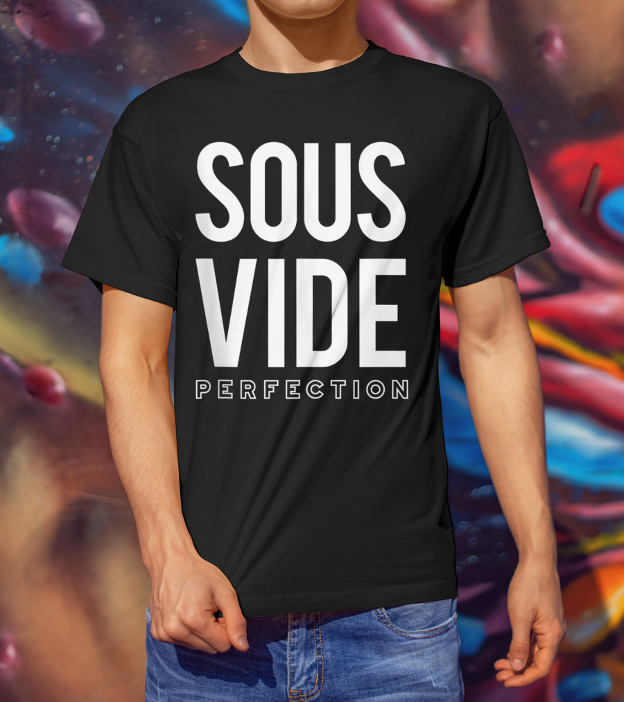 Sous Vide Perfection Funny Cooking Apparel Chef Cook G T-Shirt