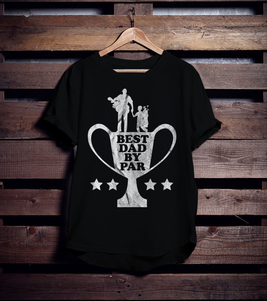 Funny Golf Fathers Day Trophy Best Dad By Par T-Shirt