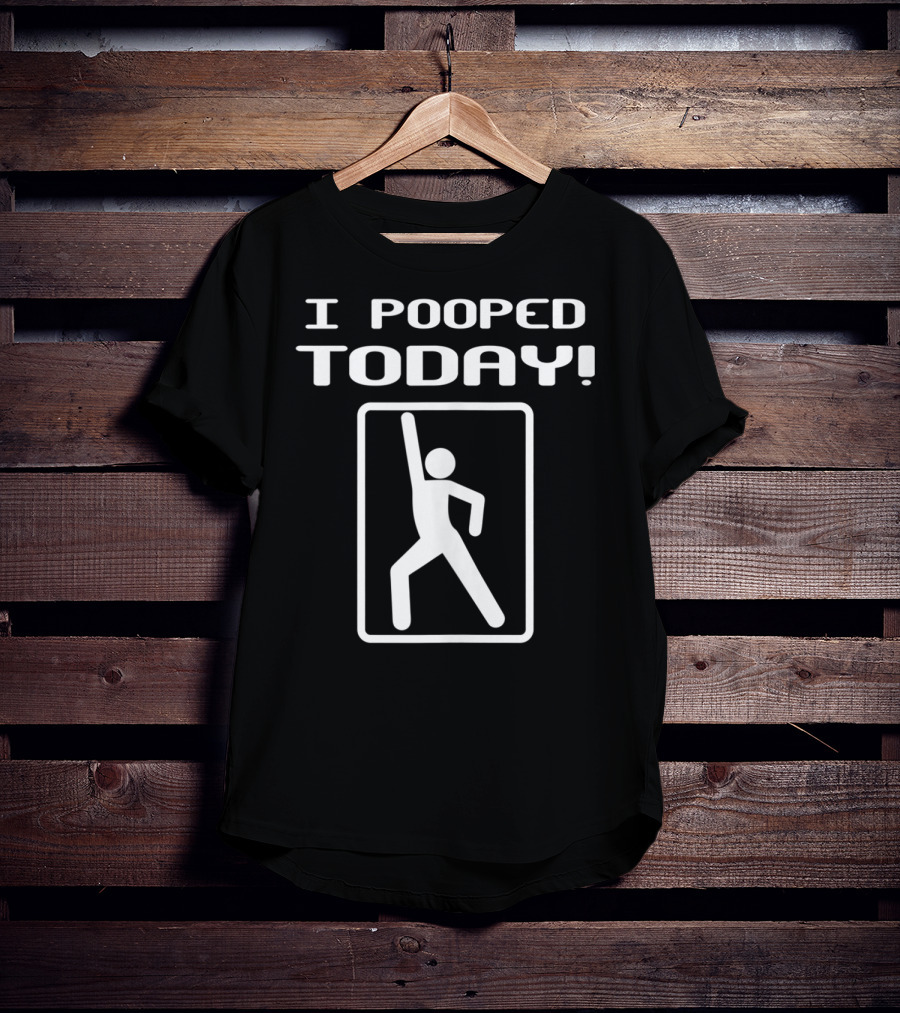 I Pooped Today Funny Humor Stick Figure Pose T-Shirt