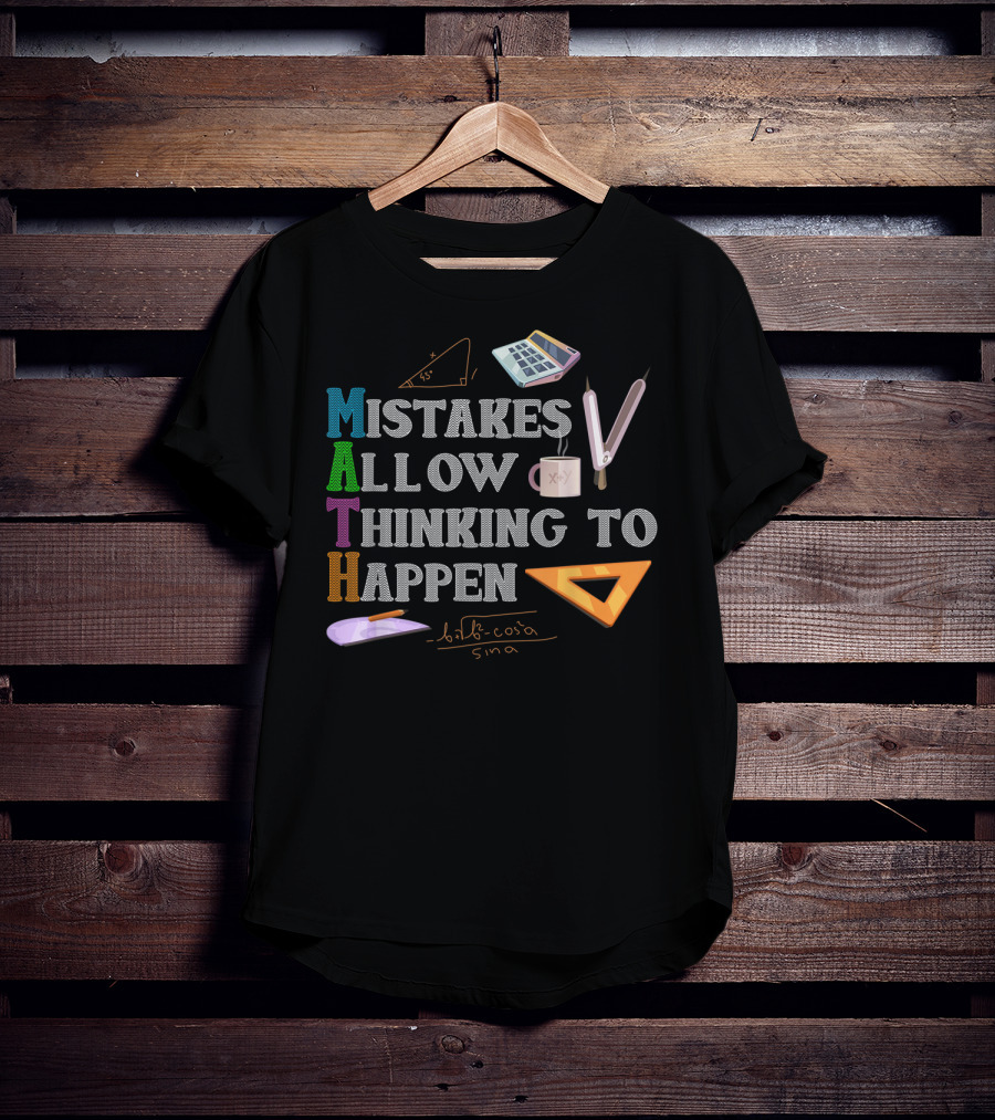 MATH Mistakes Allow Thinking To Happen Mathematical Tools Geometry Formula T-Shirt