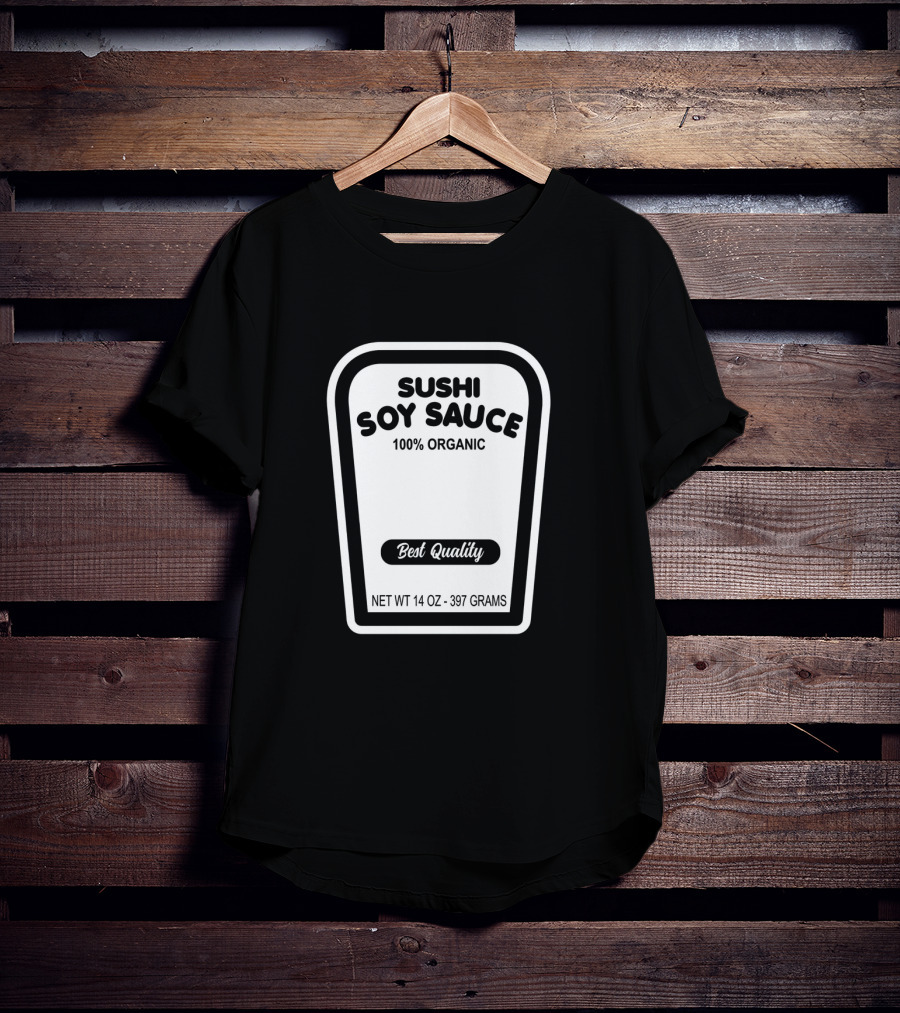 Sushi Soy Sauce 100% Organic Best Quality Net Weight 14 Oz 397 Grams T-Shirt