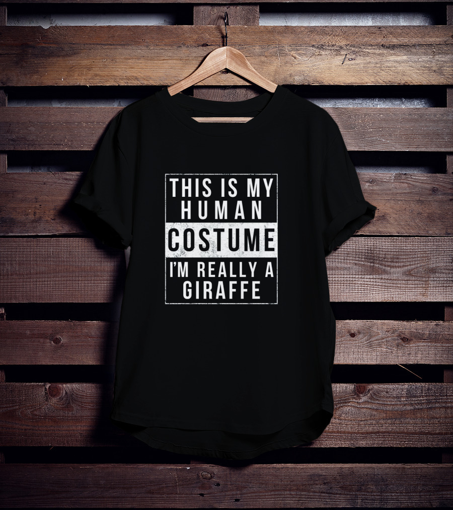 This Is My Human Costume I'm Really A Giraffe Funny Easy Halloween T-Shirt
