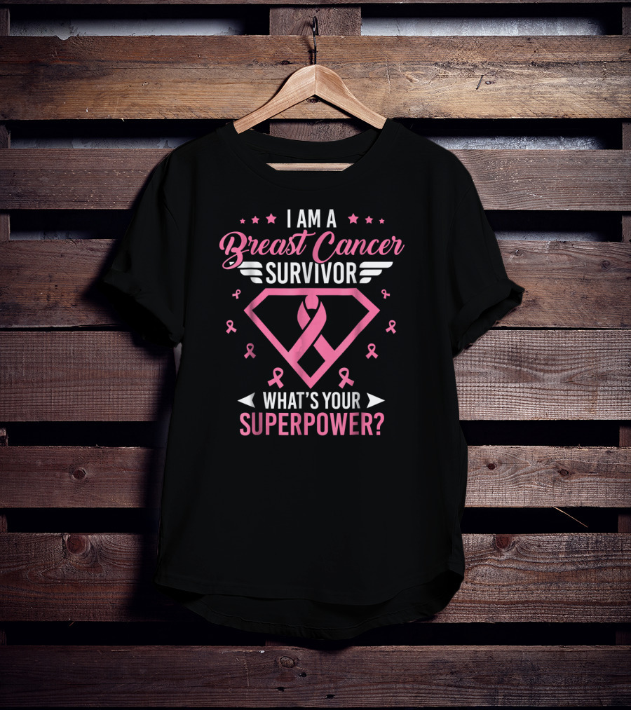 I Am A Breast Cancer Survivor What's Your Superpower? T-Shirt