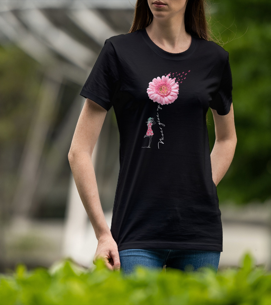 Never Give Up Breast Cancer Awareness Daisy Flower Pink T-Shirt