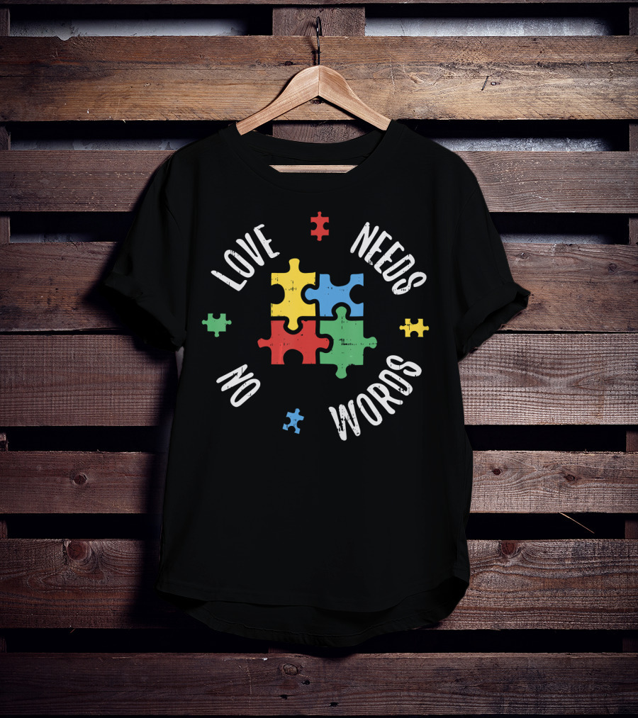 Autism Awareness Teacher Love Needs No Words Special Ed Puzzle Pieces T-Shirt