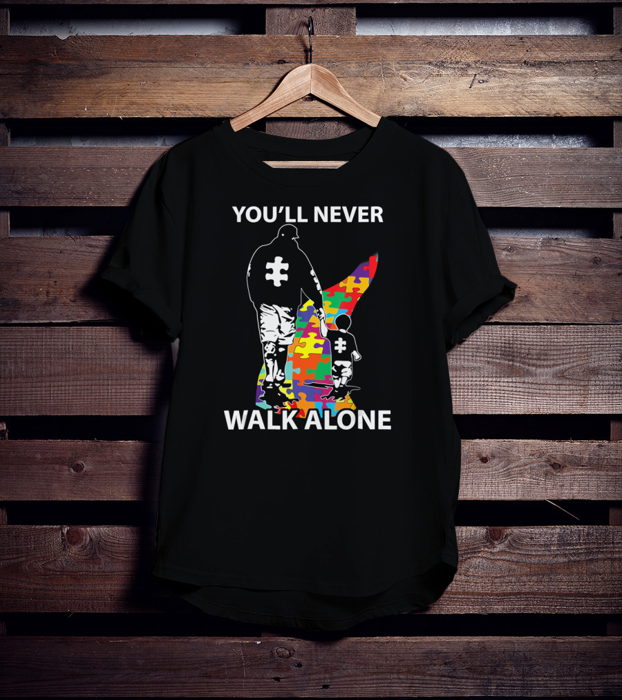 You'll Never Walk Alone Autism Awareness Puzzle Pieces Family T-Shirt