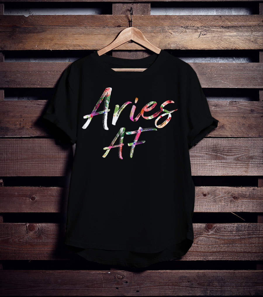 Aries AF Birthday Floral T-Shirt