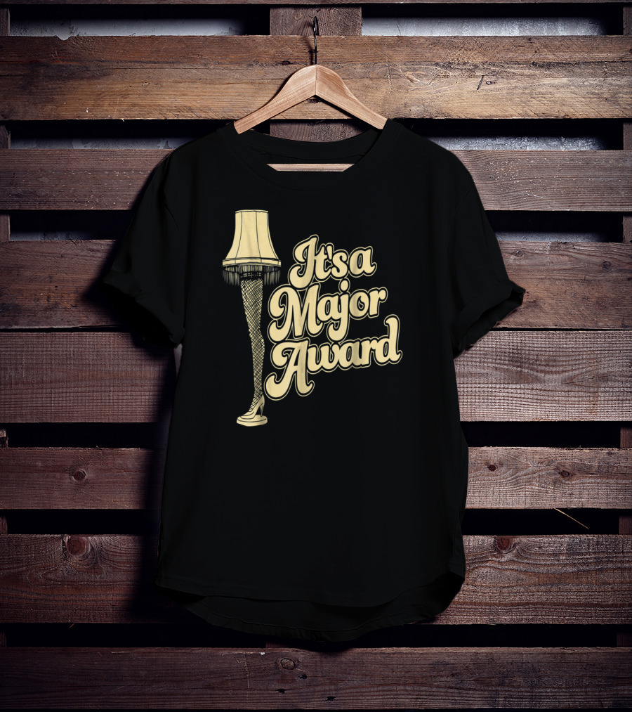 It's A Major Award A Christmas Story Leg Lamp T-Shirt