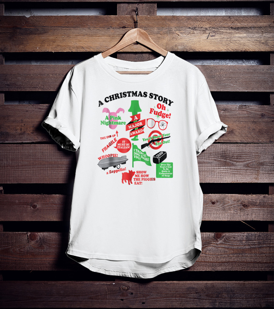 A Christmas Story A Major Award You'll Shoot Your Eye Out Oh Fudge Fragile Pink Nightmare T-Shirt
