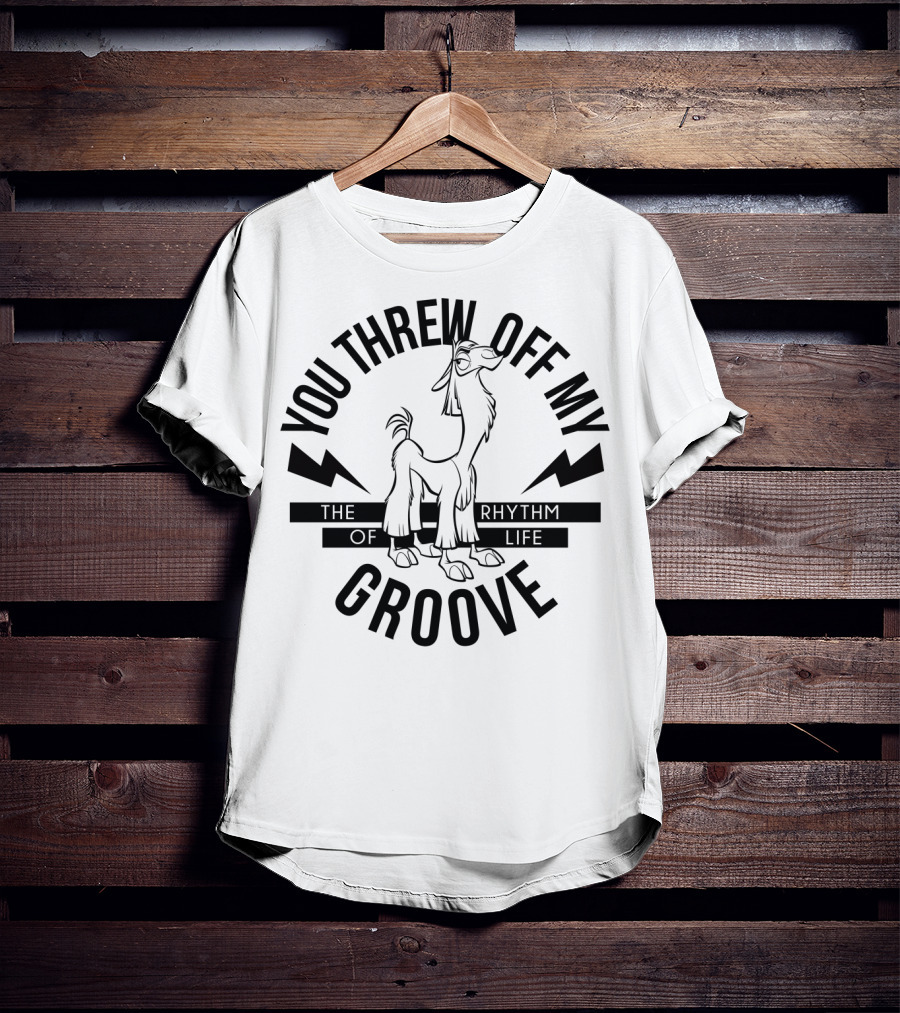 Disney Emperor's New Groove You Threw Off My Groove Rhythm Of Life T-Shirt