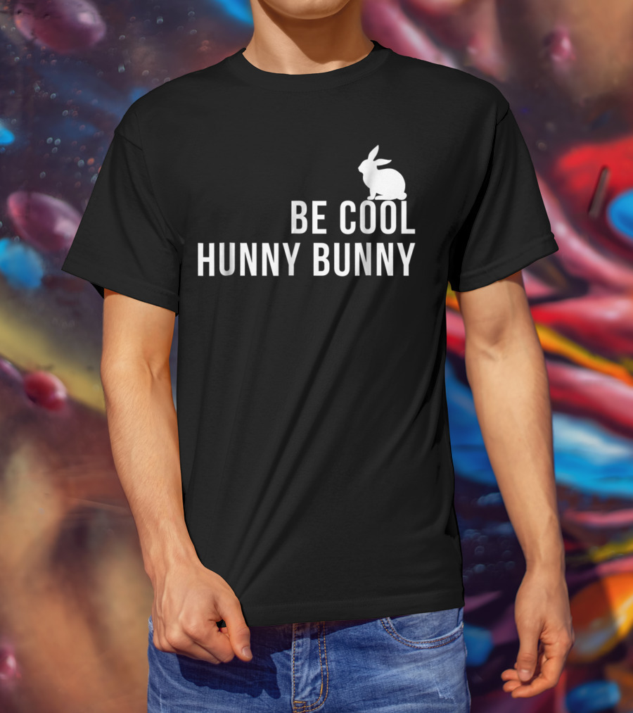Be Cool Hunny Bunny 90s Movie Reference T-Shirt