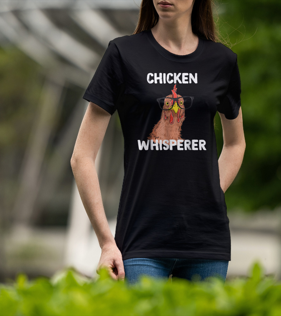 Chicken Whisperer Funny Chicken Lover Farm Life Glasses T-Shirt