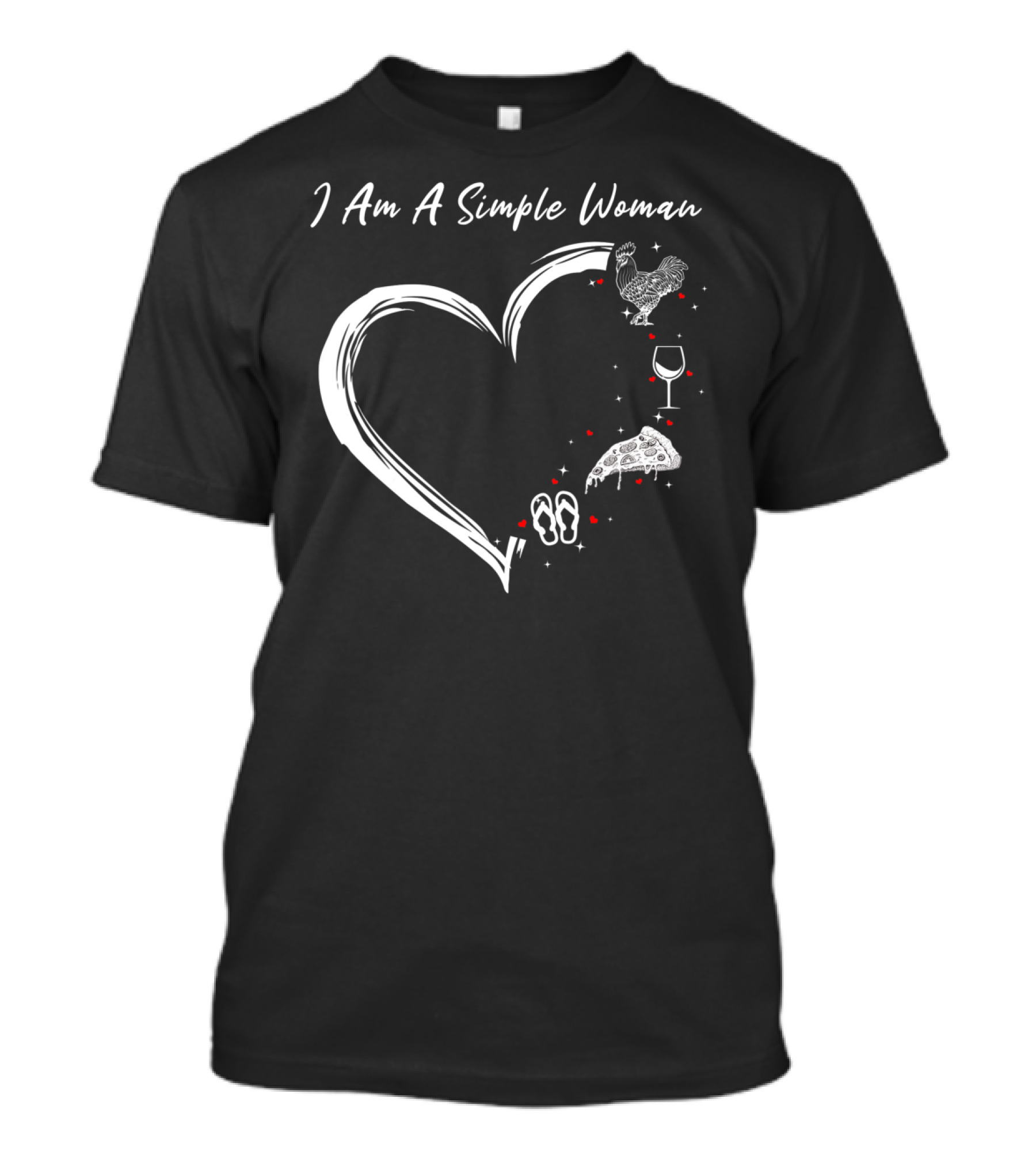 I Am A Simple Woman Heart With Chicken Wine Pizza And Flip Flops T-Shirt