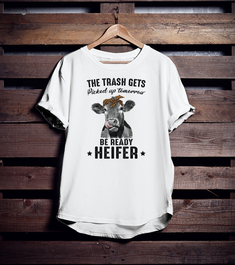 The Trash Gets Picked Up Tomorrow Be Ready Heifer Leopard Bandana Cow T-Shirt