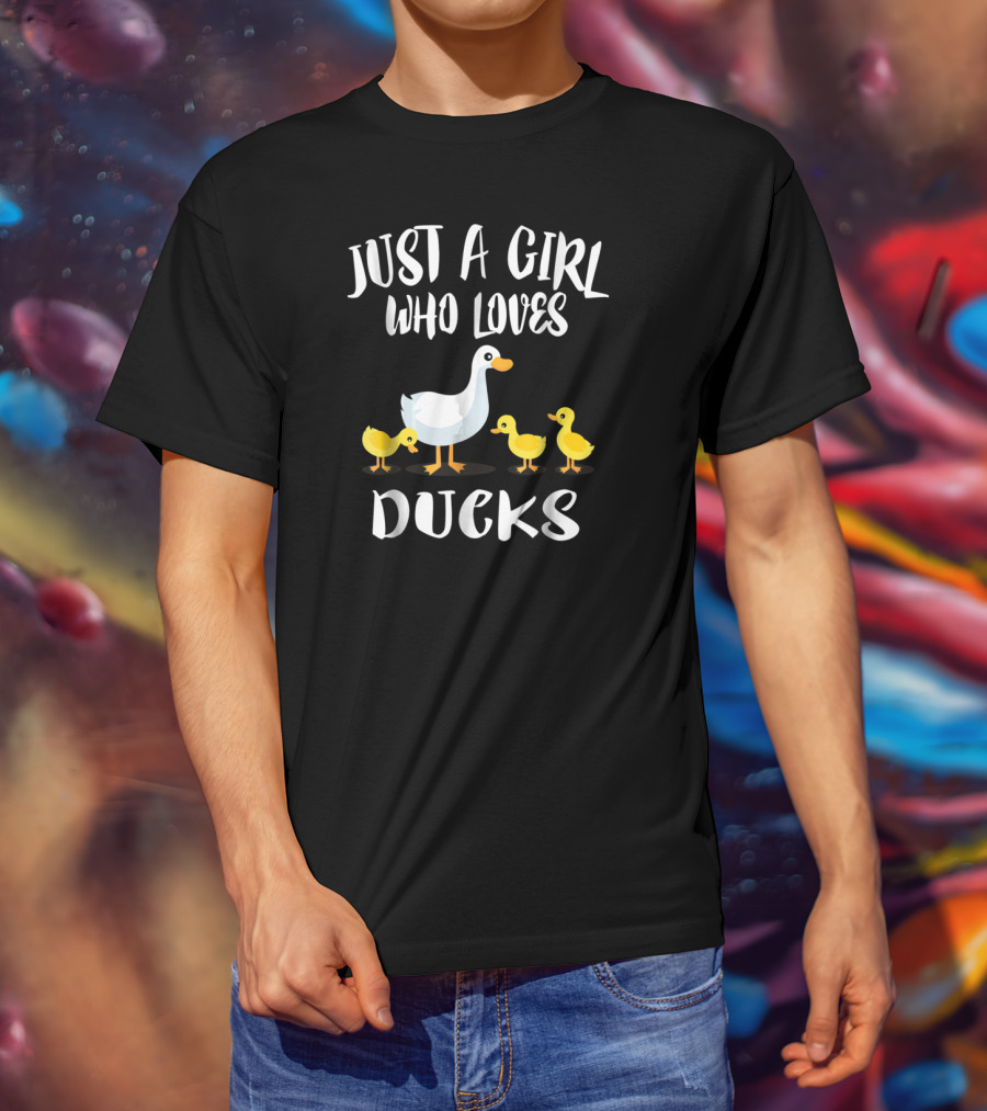 Just A Girl Who Loves Ducks Duck Owner Lover Ducklings T-Shirt