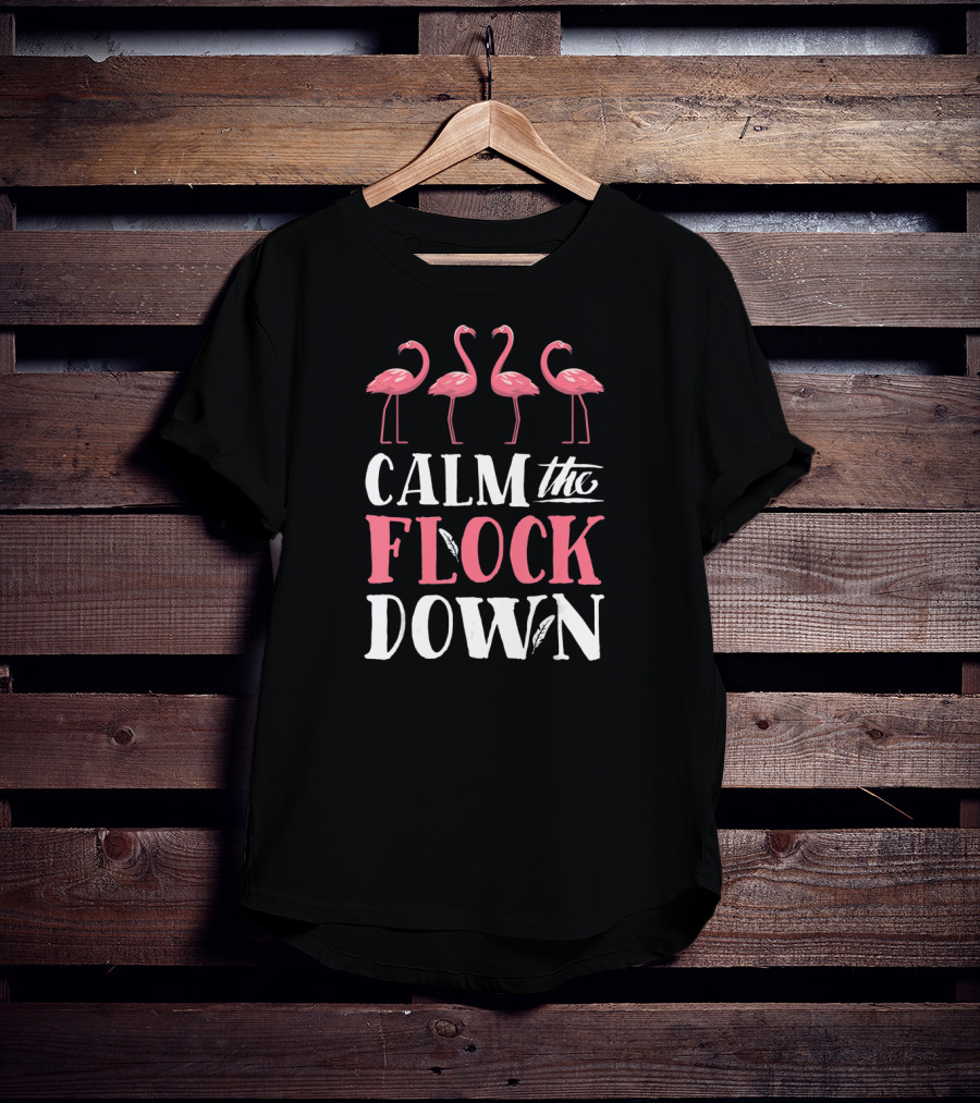 Calm The Flock Down Flamingo Summer Women Pink T-Shirt