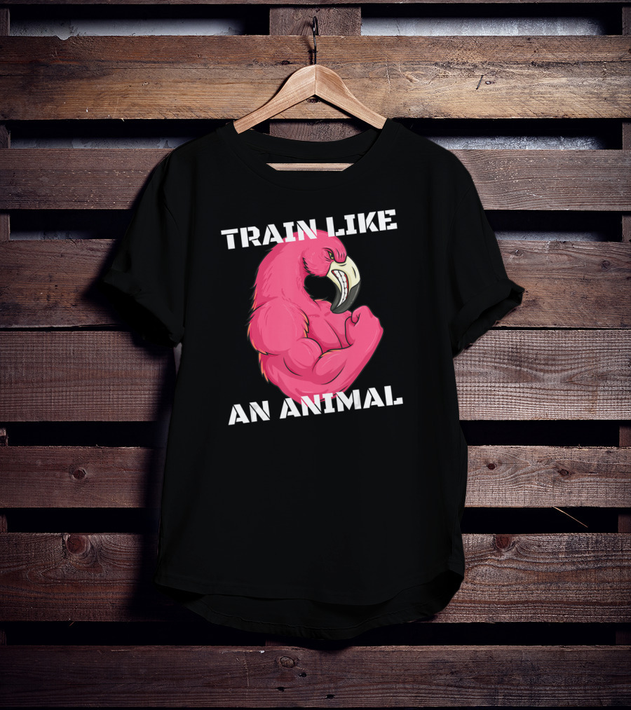 Train Like An Animal Flamingo Weightlifting Muscle Fitness T-Shirt