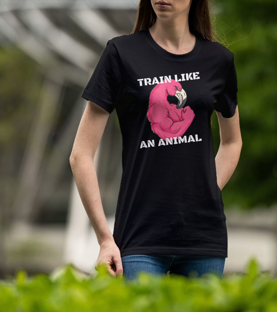 Train Like An Animal Flamingo Weightlifting Muscle Fitness T-Shirt