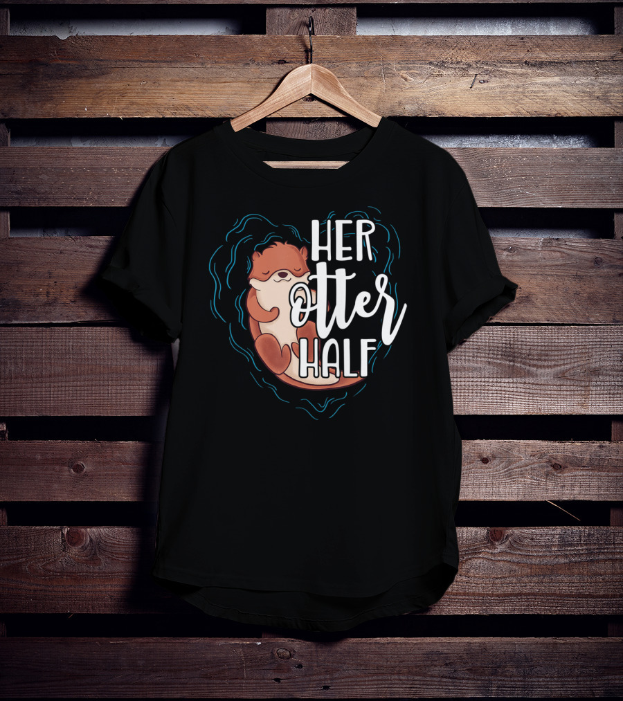 Her Otter Half Cute Romantic Pun With Sleeping Otter T-Shirt