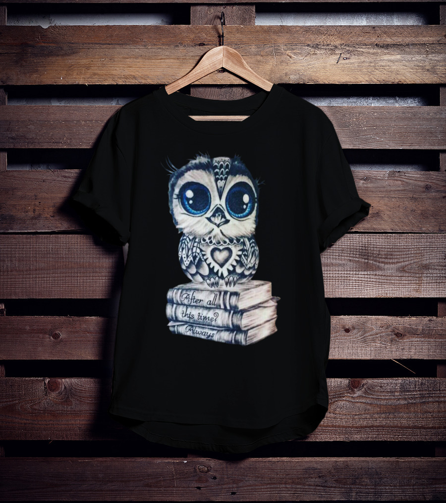 After All This Time Always Owl On Books T-Shirt