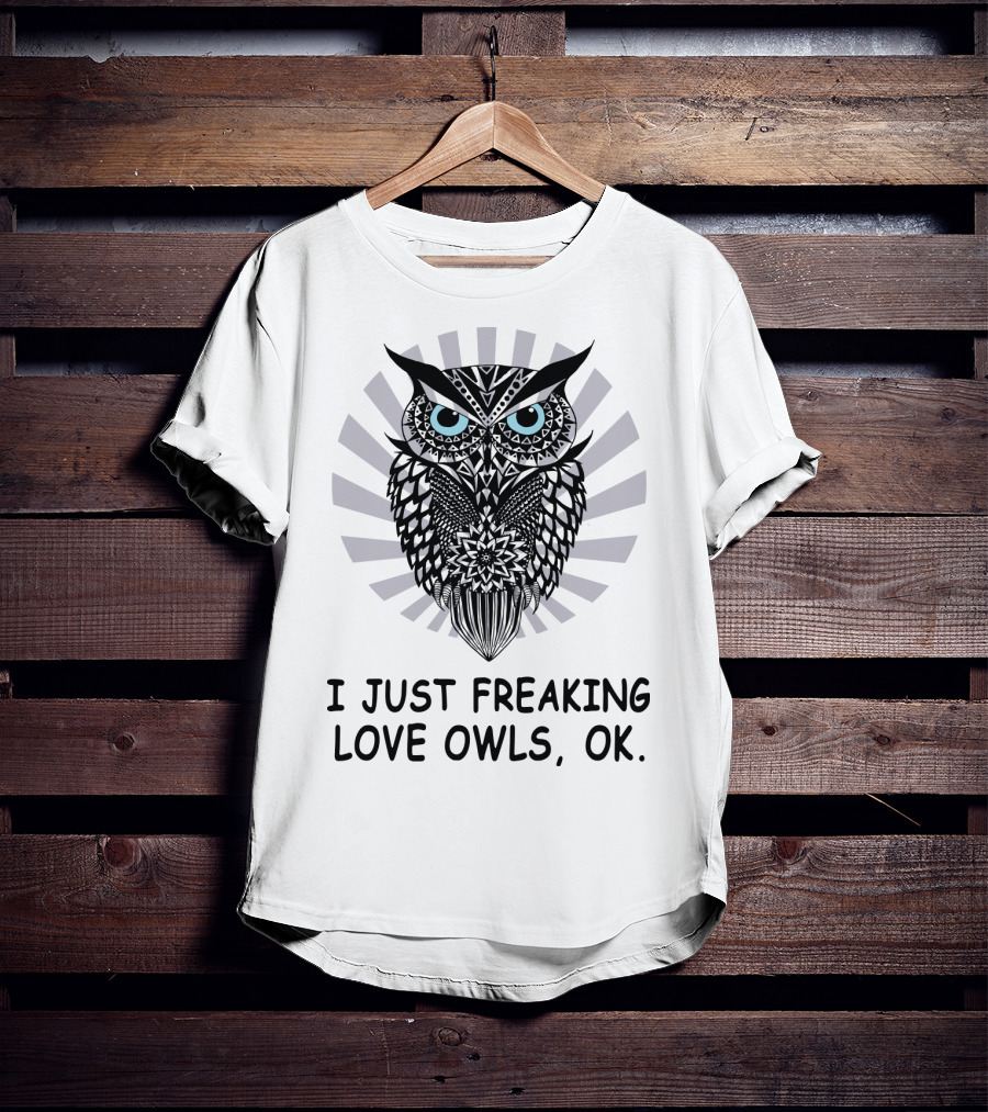 I Just Freaking Love Owls, OK T-Shirt