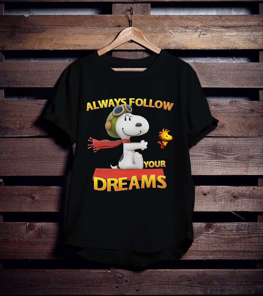 Always Follow Your Dreams Snoopy Woodstock The Peanuts Movie T-Shirt