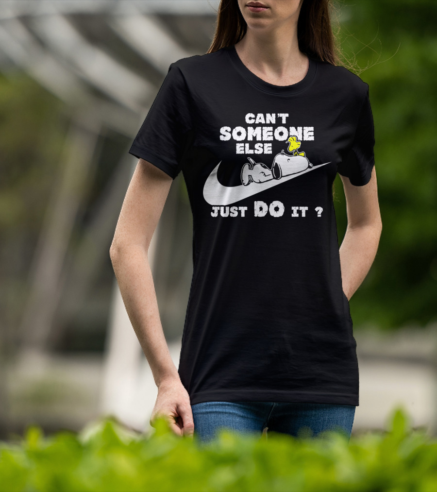 Can't Someone Else Just Do It Snoopy Woodstock Peanuts T-Shirt