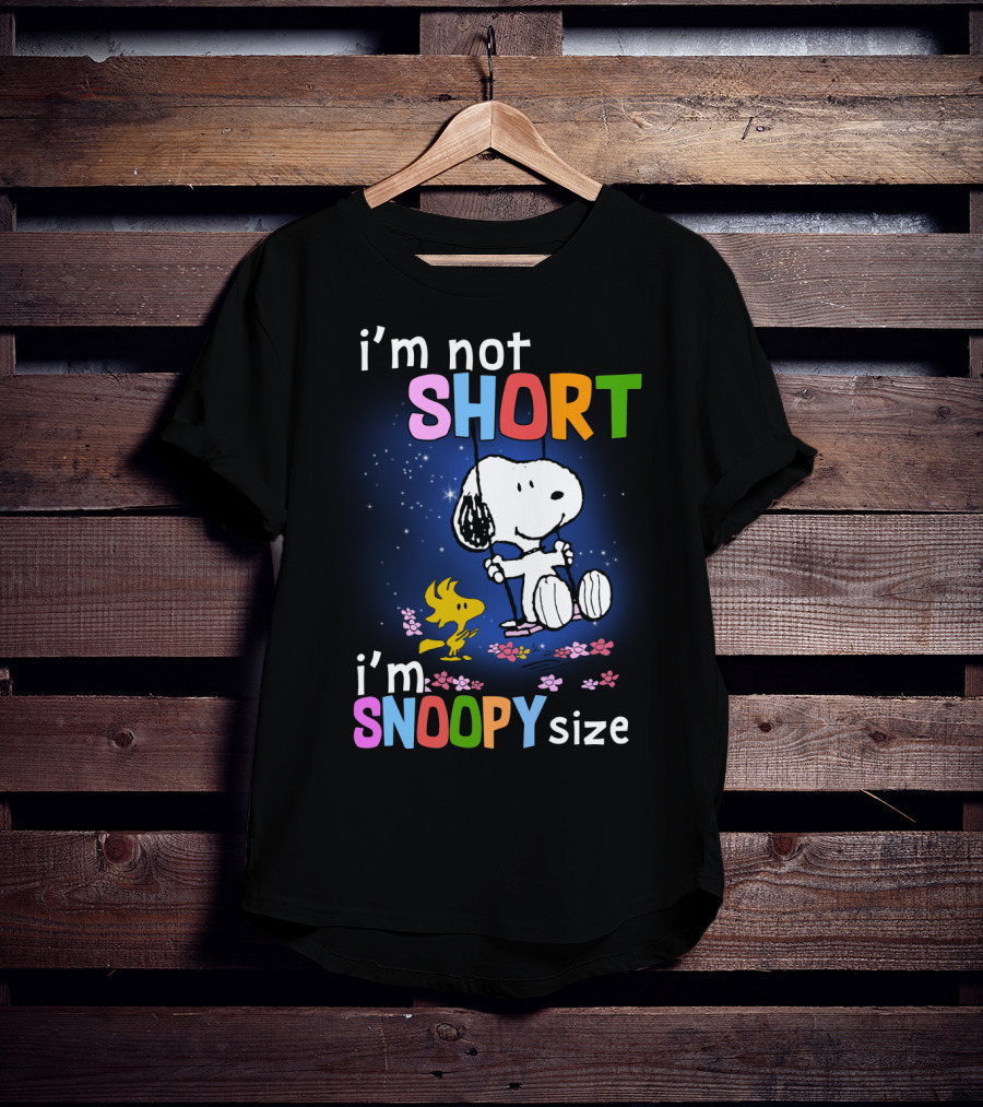 I'm Not Short I'm Snoopy Size The Peanuts Movie Swinging Snoopy And Woodstock T-Shirt