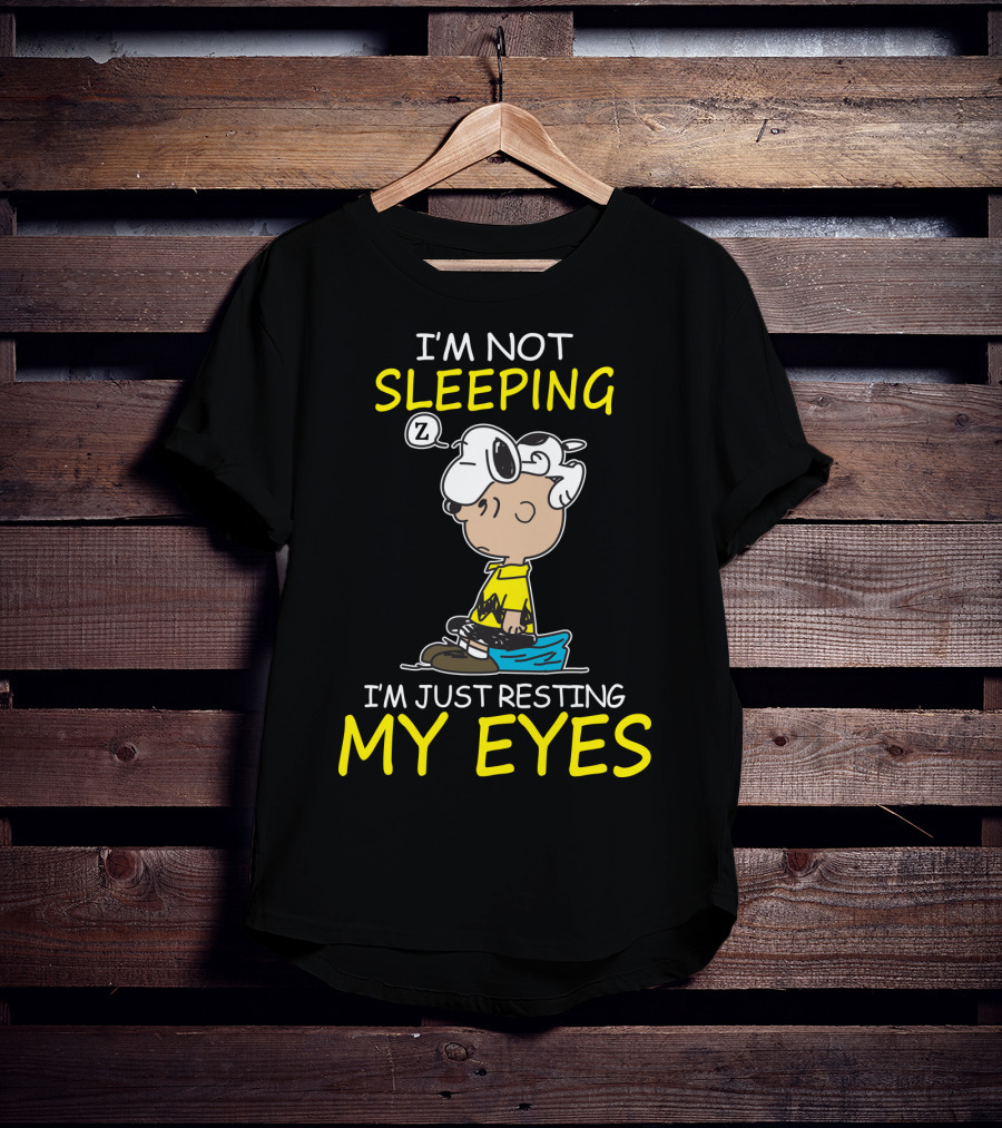 I'm Not Sleeping I'm Just Resting My Eyes Snoopy Peanuts Charlie Brown T-Shirt