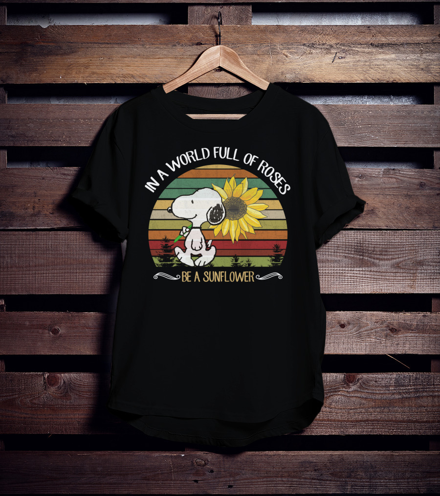 In A World Full Of Roses Be A Sunflower Hippie Snoopy Peanuts T-Shirt