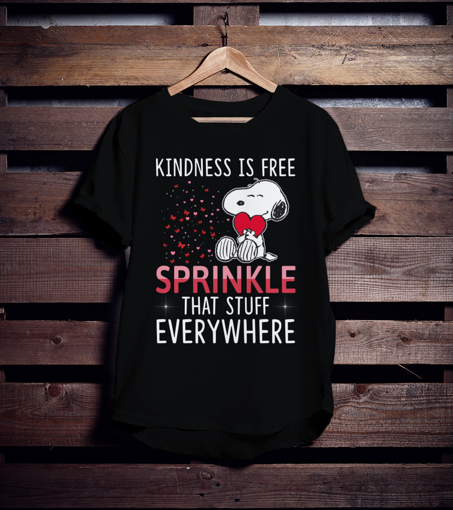 Kindness Is Free Sprinkle That Stuff Everywhere Snoopy Peanuts Movie T-Shirt