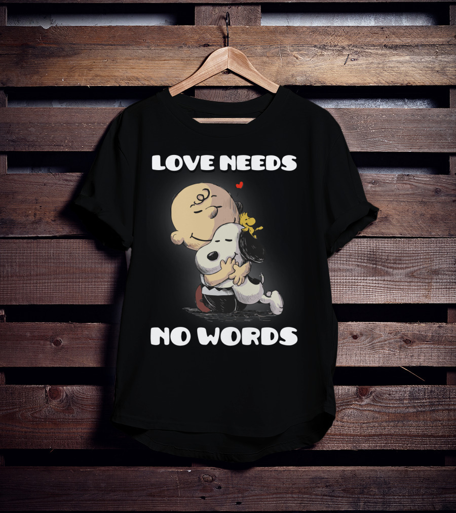 Love Needs No Words Snoopy Hug Peanuts Movie Woodstock Charlie Brown T-Shirt