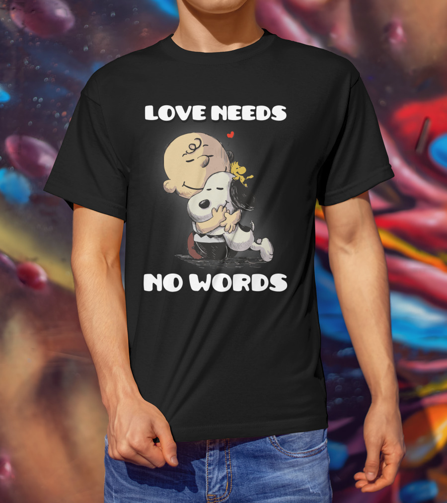 Love Needs No Words Snoopy Hug Peanuts Movie Woodstock Charlie Brown T-Shirt
