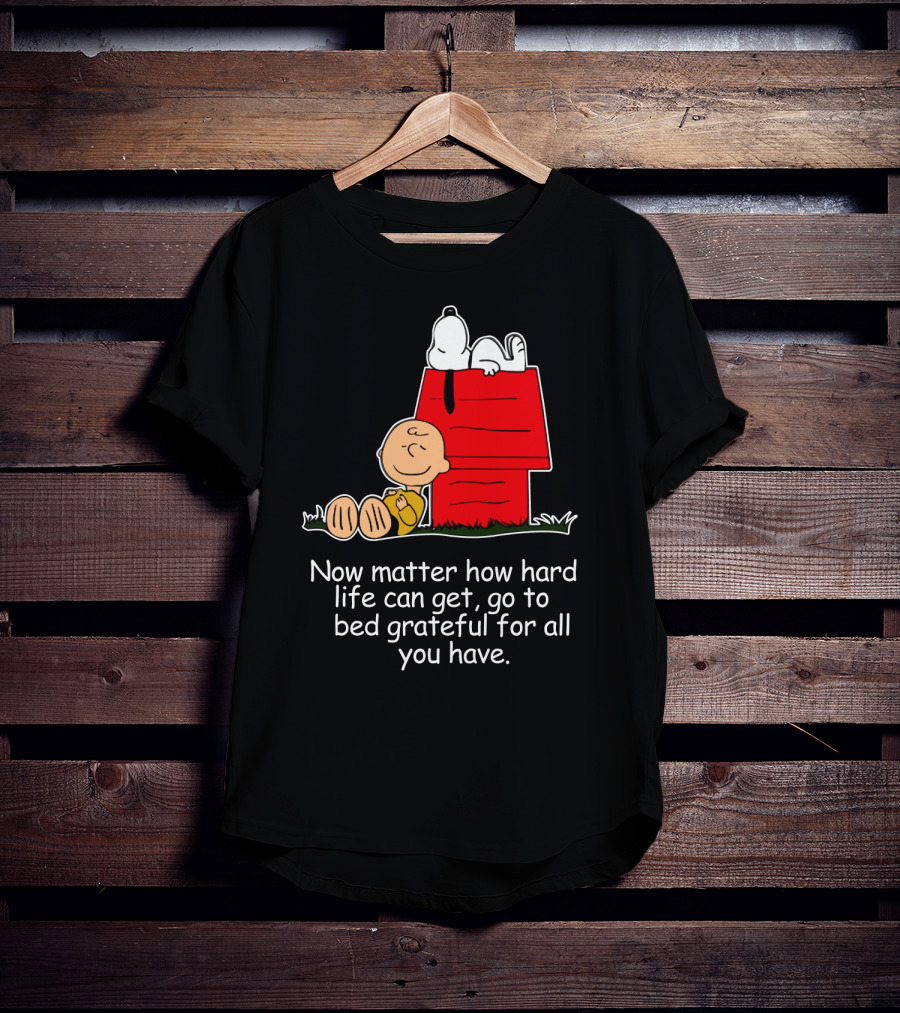 No Matter How Hard Life Can Get Grateful Snoopy Peanuts Movie T-Shirt
