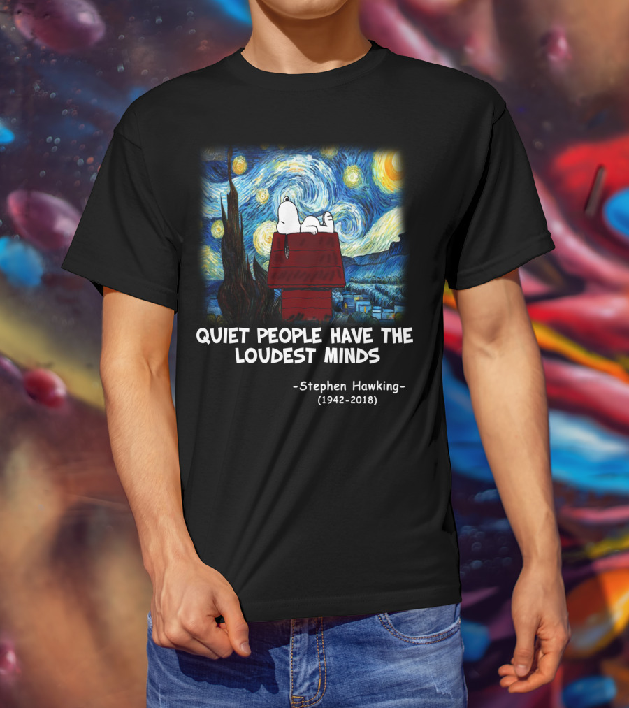 Quiet People Have The Loudest Minds Snoopy Starry Night Stephen Hawking Tribute Peanuts T-Shirt