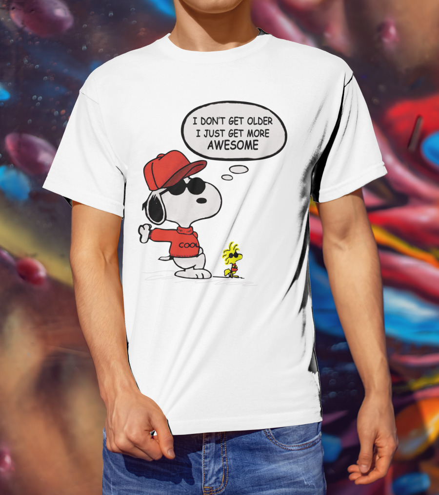 I Don't Get Older I Just Get More Awesome Cool Snoopy The Peanuts Movie T-Shirt